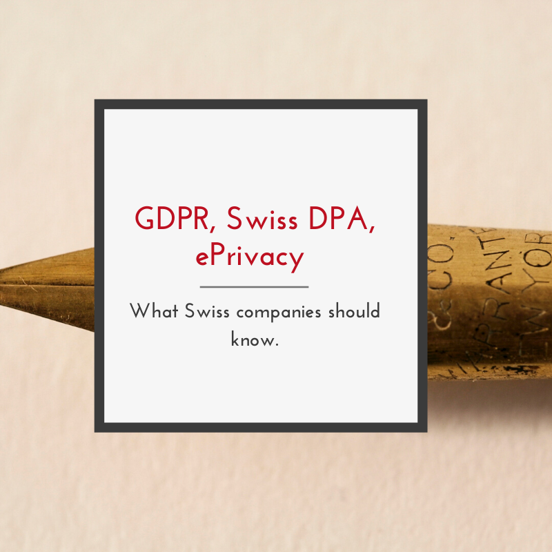 GDPR, Swiss DPA & ePrivacy – what Swiss companies should know